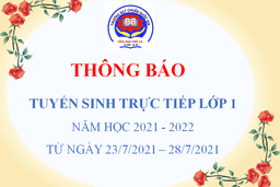 Thông báo: Tuyển sinh lớp 1 trực tiếp năm học 2021 – 2022