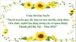 Phát động cuộc thi trực tuyến: “Tuyên truyền quy tắc ứng xử của cán bộ, công chức, viên chức, người lao động trong các cơ quan thuộc Thành phố Hà Nội” năm 2021