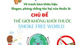 Phát động Cuộc thi Vẽ tranh kèm khẩu hiệu Slogan phòng, chống tác hại thuốc lá với chủ đề “Thế giới không khói thuốc/Smoke-Free World”