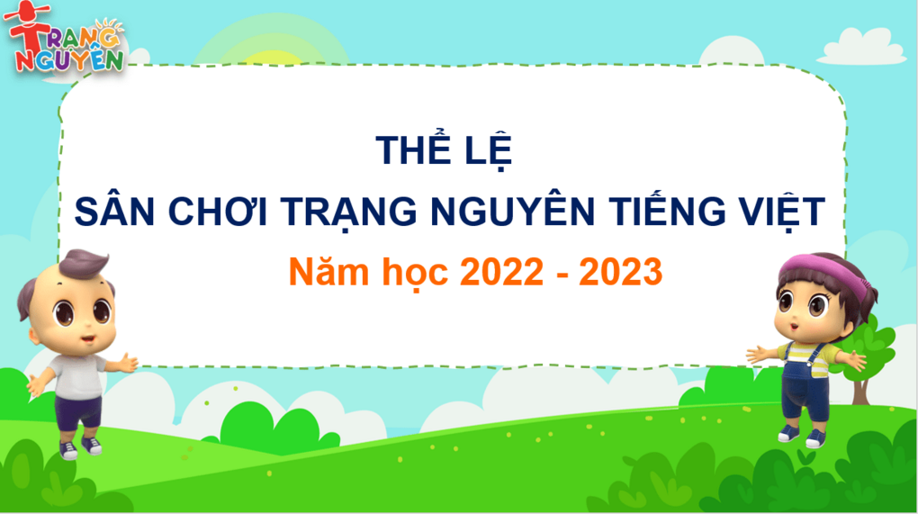 Thể lệ Sân chơi giáo dục trực tuyến "Trạng Nguyễn Tiếng Việt" trên Internet danh cho học sinh tiểu học năm học 2022-2023