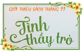 Giới thiệu sách tháng 11: Cuốn sách "Tình thầy trò" của tác giả Nguyễn Hạnh
