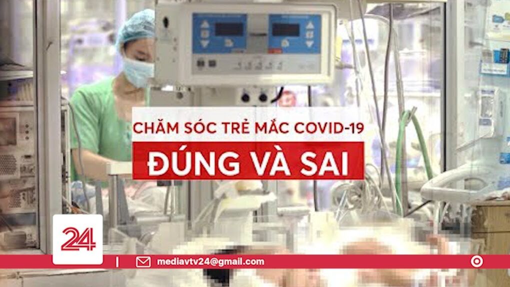 Chăm sóc trẻ mắc COVID-19: Đúng và sai