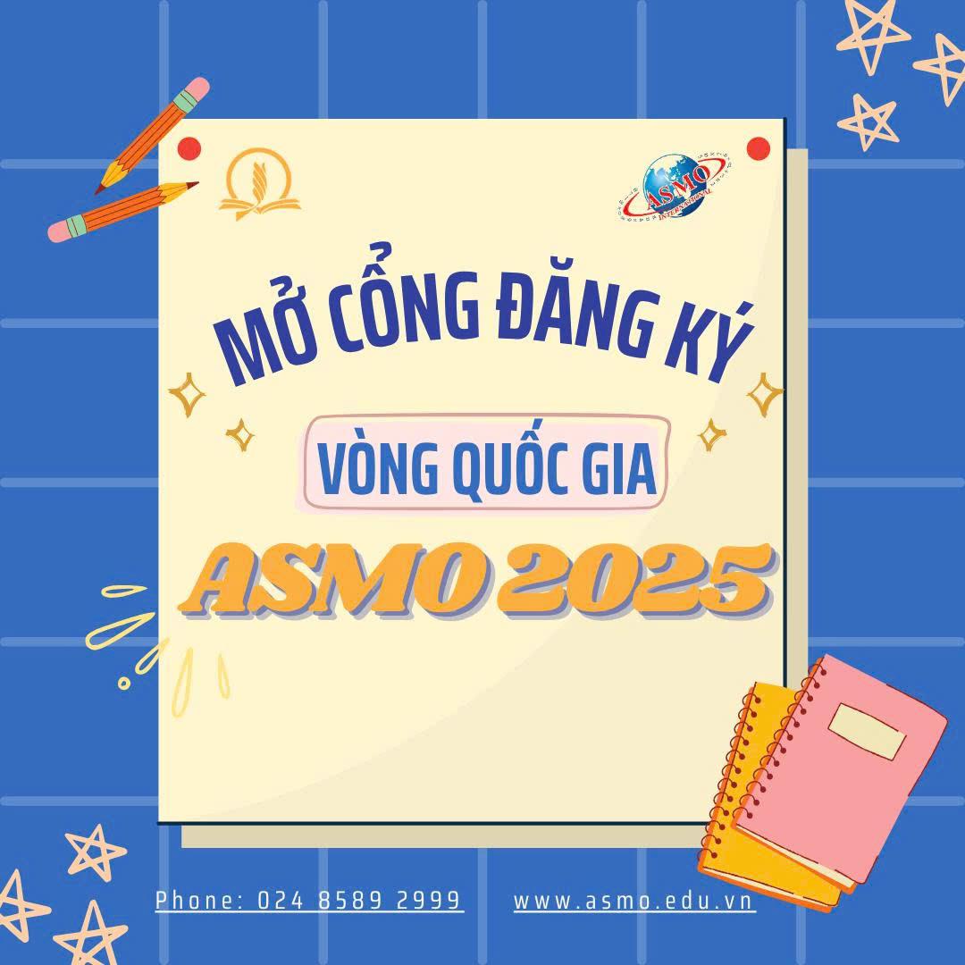 Thông báo mở đăng ký tham dự Vòng 2 - Vòng Quốc gia ASMO 2025