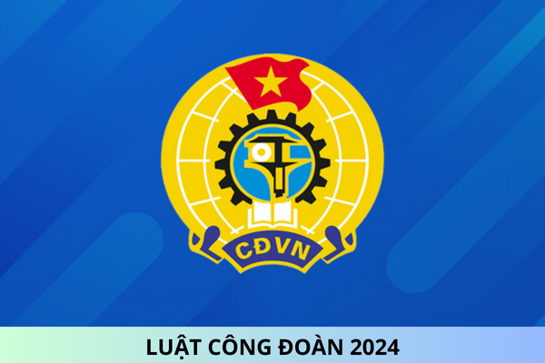 Bài tuyên truyền về Luật Công đoàn 2024