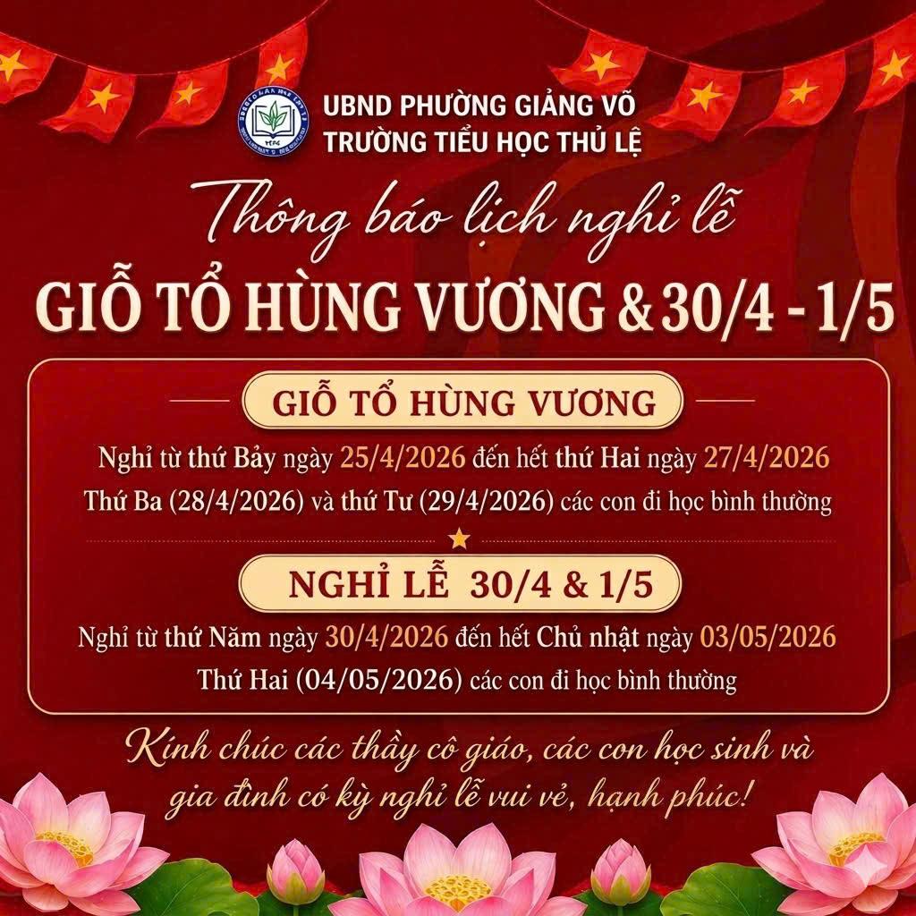 Trường Tiểu học Thủ Lệ thông báo lịch nghỉ lễ Giỗ Tổ Hùng Vương & 30/4 - 1/5